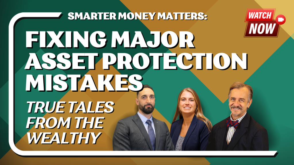 Smarter Money Matters: Fixing Major Asset Protection Mistakes, True Tales from the Wealthy. The image features three professionally dressed individuals—a man with a beard in a gray suit and blue tie, a woman with long blonde hair in a navy blazer, and an older man with a mustache and bow tie in a dark pinstripe suit—against a geometric background of green, teal, and mustard colors. A red "Watch Now" button with a video camera icon is in the top right corner.