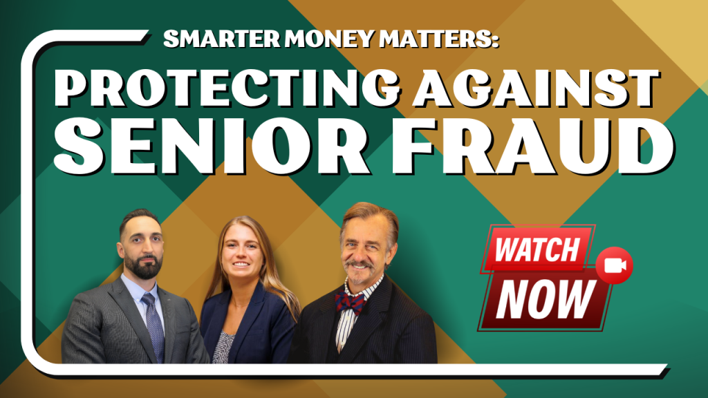 Smarter Money Matters: Protecting Against Senior Fraud, featuring three professionally dressed individuals—a man in a gray suit and tie, a woman in a navy blazer, and a man in a dark suit with a bow tie—against a green and brown geometric background. A red button with a video camera icon and the text "Watch Now" is displayed on the right side.