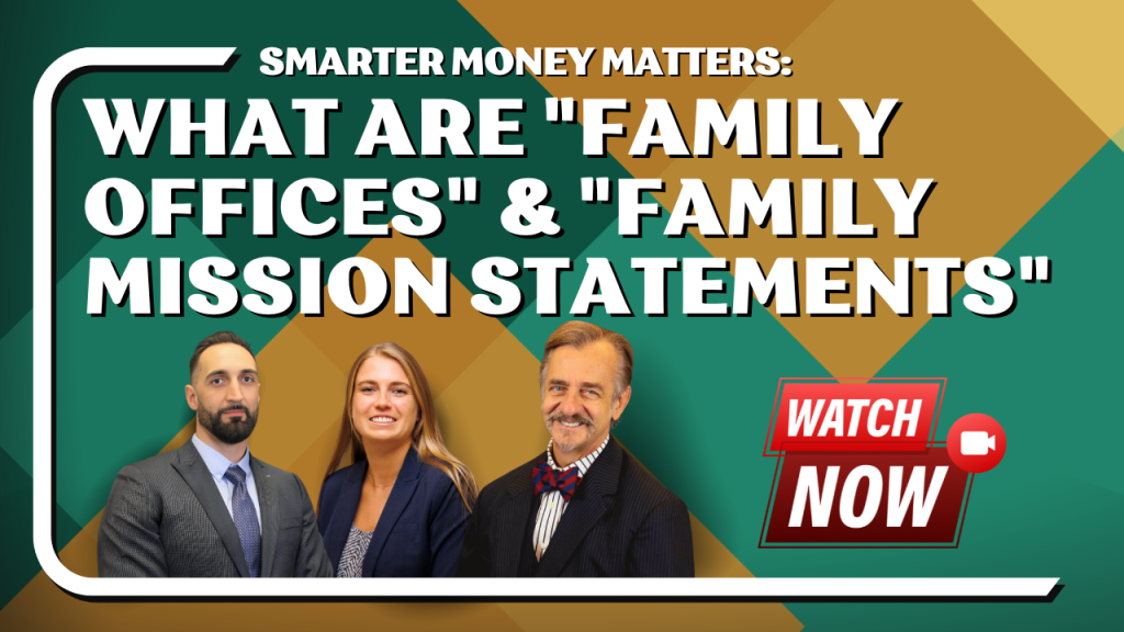 Smarter Money Matters: What are "Family Offices" & "Family Mission Statements" with three professionally dressed individuals below the text and a red "Watch Now" button featuring a video camera icon. The background has a geometric pattern in green, brown, and gold tones.