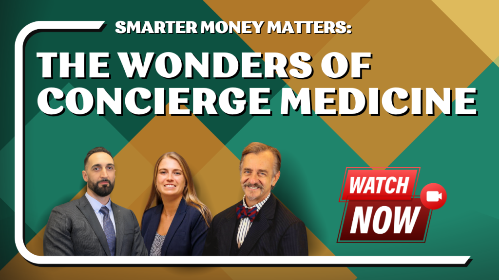 Smarter Money Matters: The Wonders of Concierge Medicine, featuring three professionally dressed individuals—a man in a gray suit and tie, a woman in a navy blazer, and a man in a dark suit with a bow tie—against a green and brown geometric background, with a red "Watch Now" button including a video camera icon.