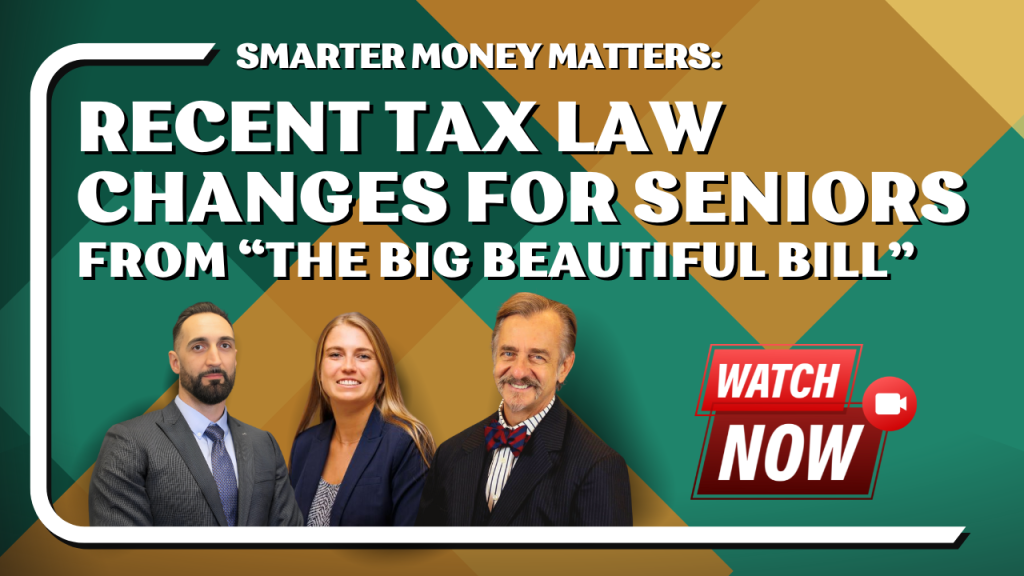 Smarter Money Matters: Recent tax law changes for seniors from "The Big Beautiful Bill" with three professionally dressed individuals below the text and a red "Watch Now" button featuring a video camera icon on the right side. The background has a geometric pattern in green and brown tones.