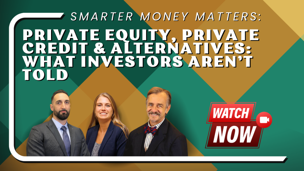 Smarter Money Matters: Private Equity, Private Credit & Alternatives: What Investors Aren't Told. The image features three professionally dressed individuals—a man in a gray suit and tie, a woman in a navy blazer, and a man in a dark suit with a bow tie—against a geometric background of green and gold diamond shapes. A red button with a video camera icon and the text "Watch Now" is displayed on the right side.